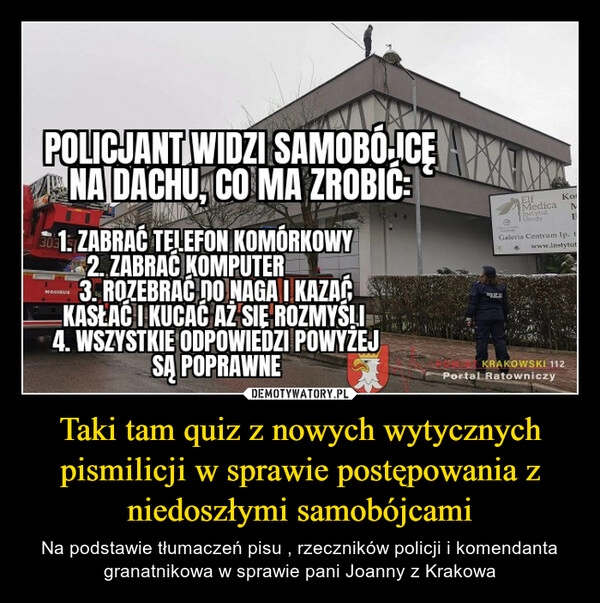 
    Taki tam quiz z nowych wytycznych pismilicji w sprawie postępowania z niedoszłymi samobójcami