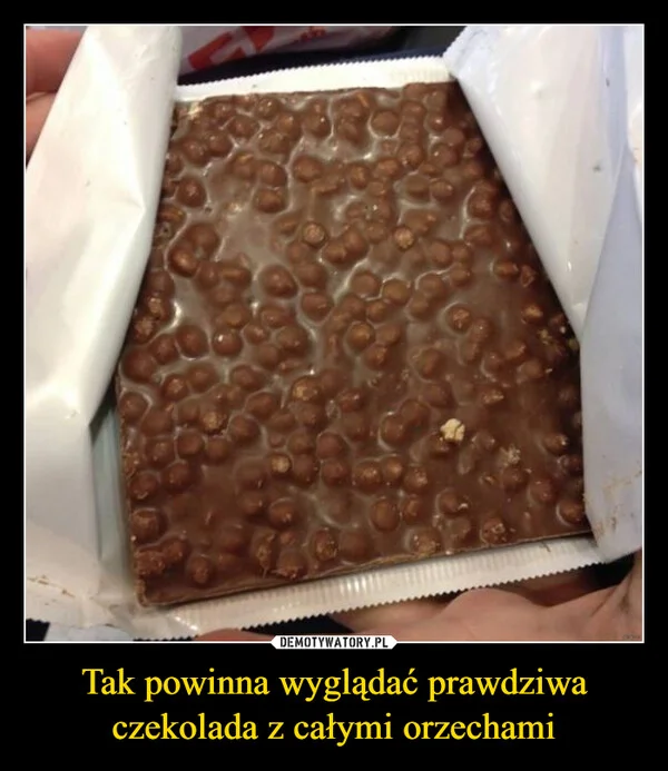 
    Tak powinna wyglądać prawdziwa czekolada z całymi orzechami