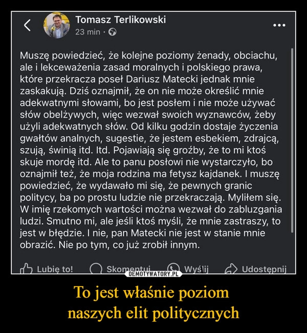 
    To jest właśnie poziom 
naszych elit politycznych