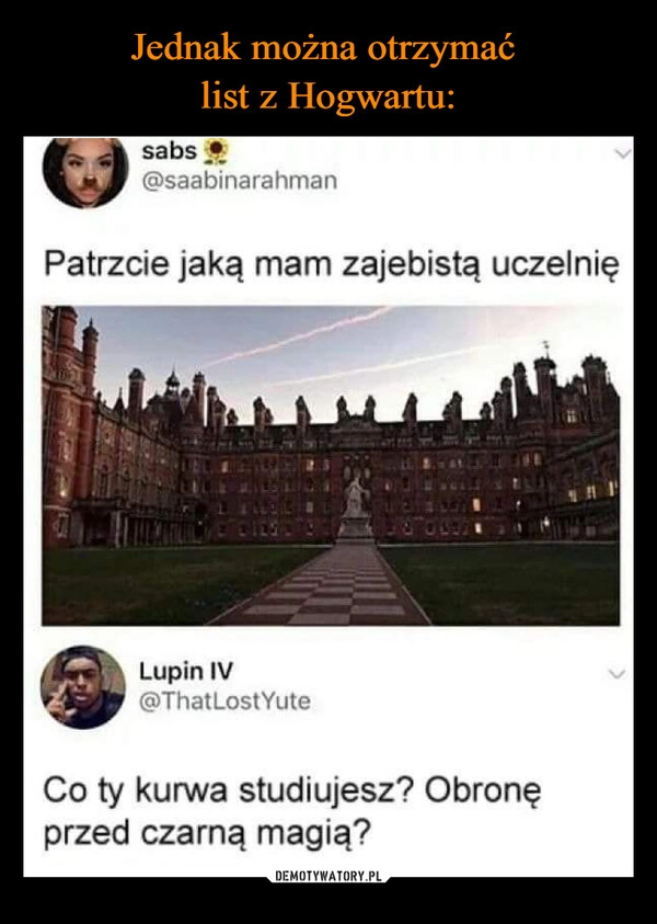 
    Jednak można otrzymać 
list z Hogwartu: