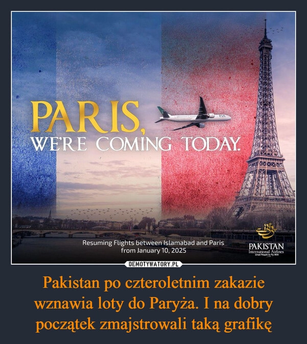 
    Pakistan po czteroletnim zakazie wznawia loty do Paryża. I na dobry początek zmajstrowali taką grafikę