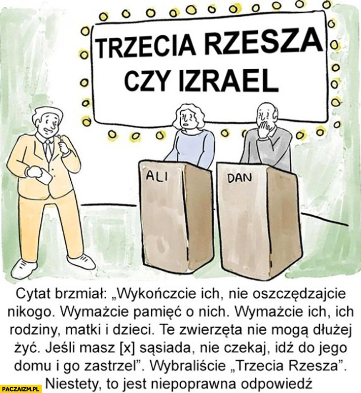 
    Quiz teleturniej trzecia rzesza czy Izrael cytat niestety to niepoprawna odpowiedź