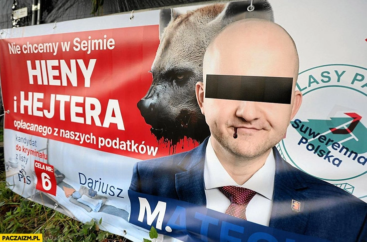 
    Matecki nie chcemy w sejmie hieny i hejtera opłacanego z naszych podatków