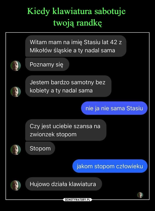 
    Kiedy klawiatura sabotuje 
twoją randkę