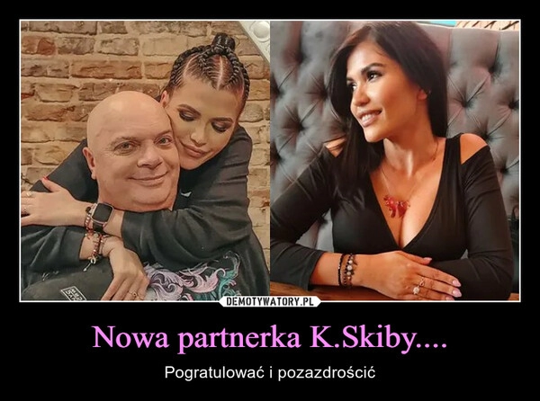 
    
Nowa partnerka K.Skiby.... 