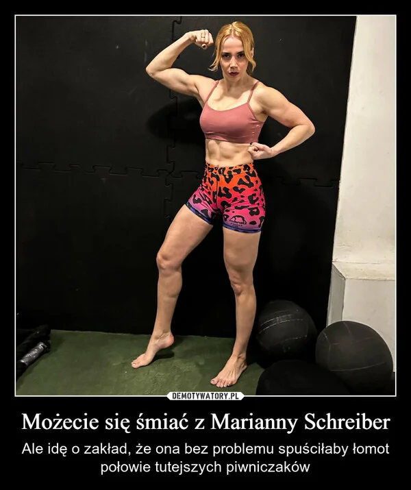 
    Możecie się śmiać z Marianny Schreiber