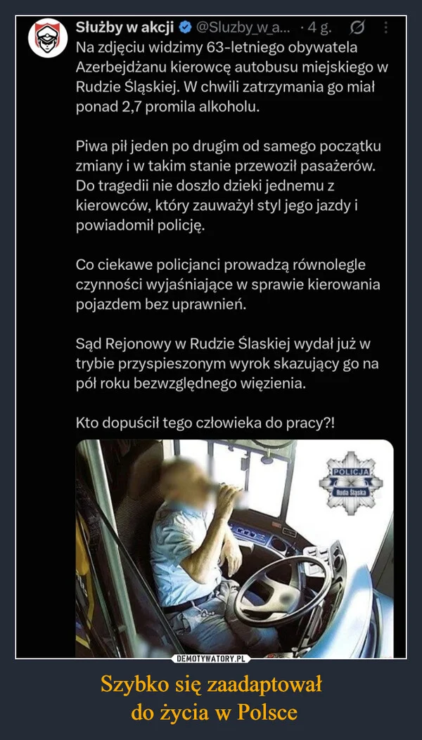 
    Szybko się zaadaptował do życia w Polsce