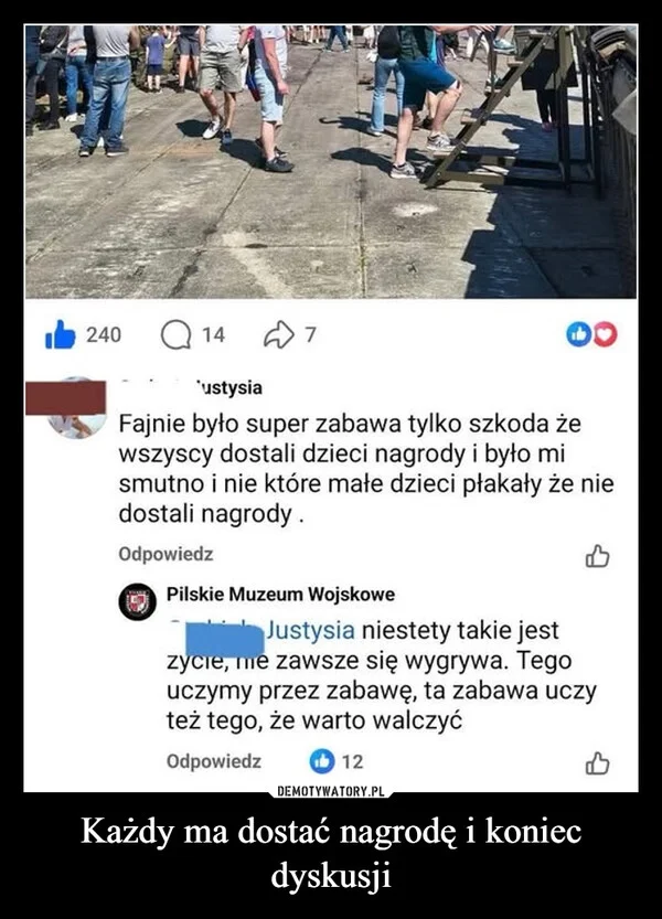 
    Każdy ma dostać nagrodę i koniec dyskusji