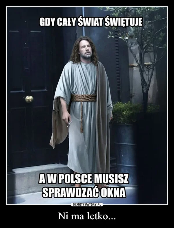 
    Ni ma letko...