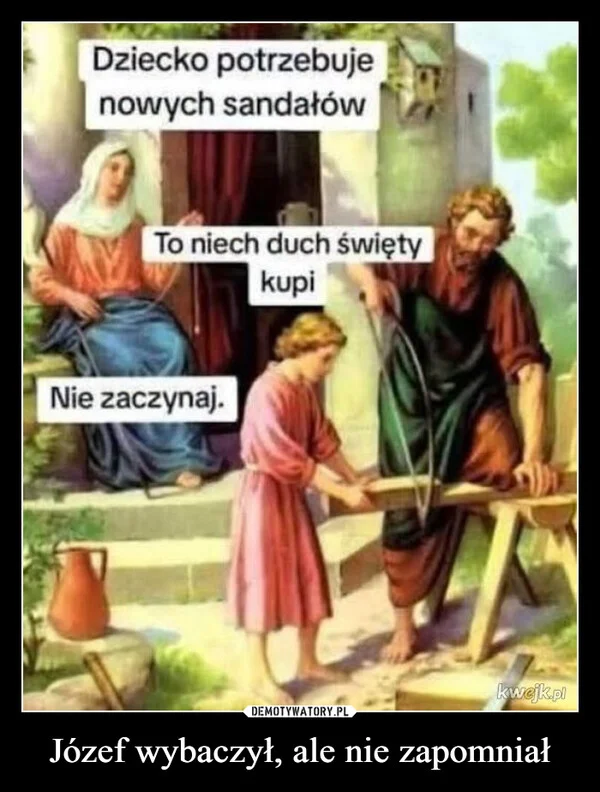 
    Józef wybaczył, ale nie zapomniał