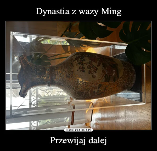 
    Dynastia z wazy Ming Przewijaj dalej