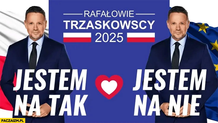 
    Rafałowie Trzaskowscy 2025 jestem na tak jestem na nie