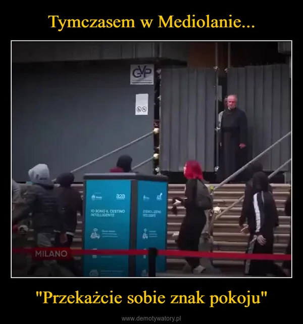 
    Tymczasem w Mediolanie... 