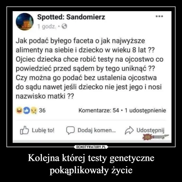 
    Kolejna której testy genetyczne pokąplikowały życie