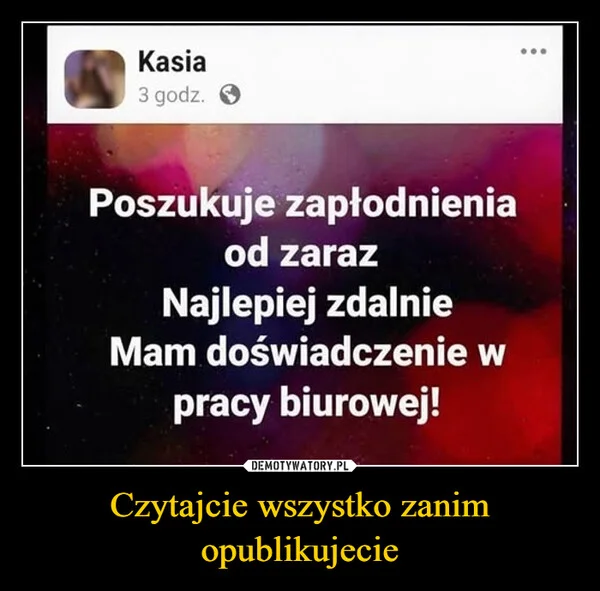 
    Czytajcie wszystko zanim opublikujecie