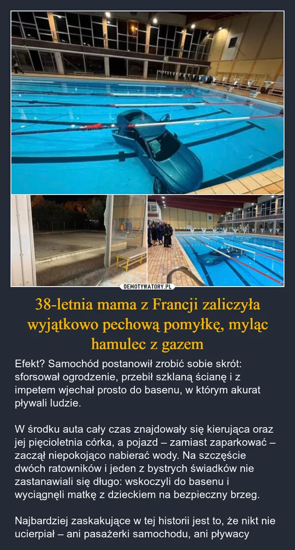 
    38-letnia mama z Francji zaliczyła wyjątkowo pechową pomyłkę, myląc hamulec z gazem