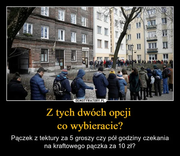 
    Z tych dwóch opcji co wybieracie?