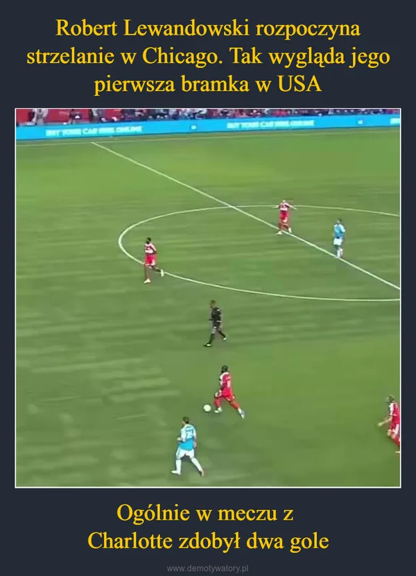 
    Robert Lewandowski rozpoczyna strzelanie w Chicago. Tak wygląda jego pierwsza bramka w USA Ogólnie w meczu z Charlotte zdobył dwa gole