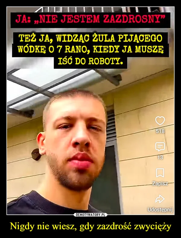 Nigdy nie wiesz, gdy zazdrość zwycięży