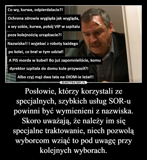 
    Posłowie, którzy korzystali ze specjalnych, szybkich usług SOR-u powinni być wymienieni z nazwiska. Skoro uważają, że należy im się specjalne traktowanie, niech pozwolą wyborcom wziąć to pod uwagę przy kolejnych wyborach.