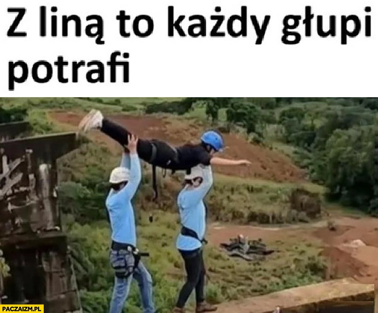 
    Z liną to każdy głupi potrafi skok na bungee Brazylia