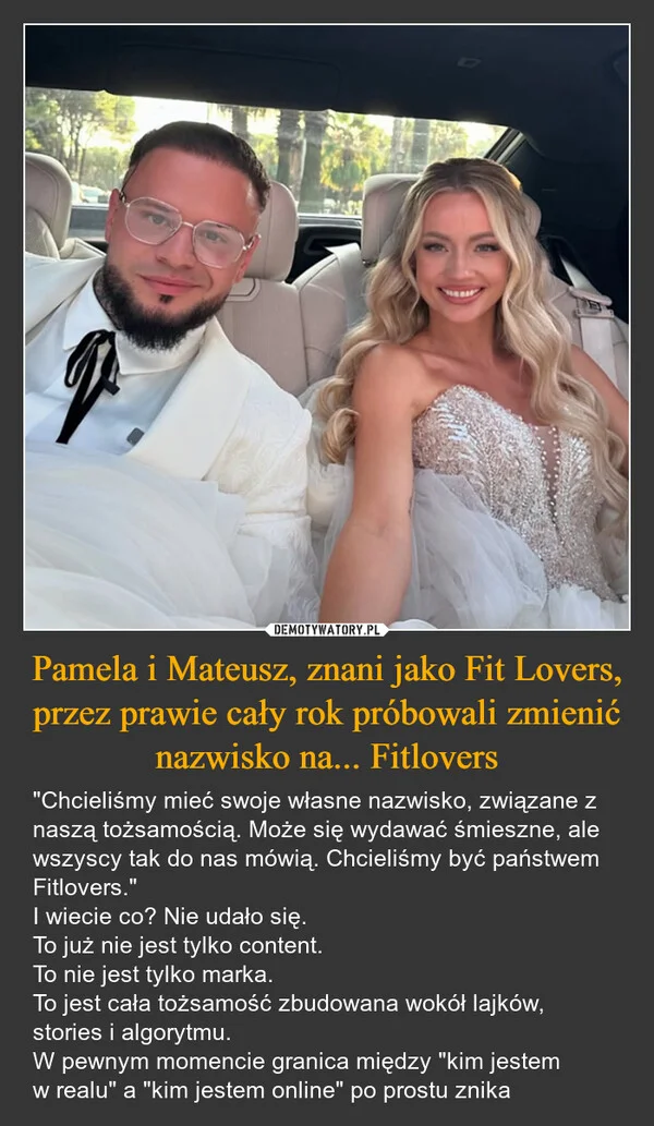 
    Pamela i Mateusz, znani jako Fit Lovers, przez prawie cały rok próbowali zmienić nazwisko na... Fitlovers