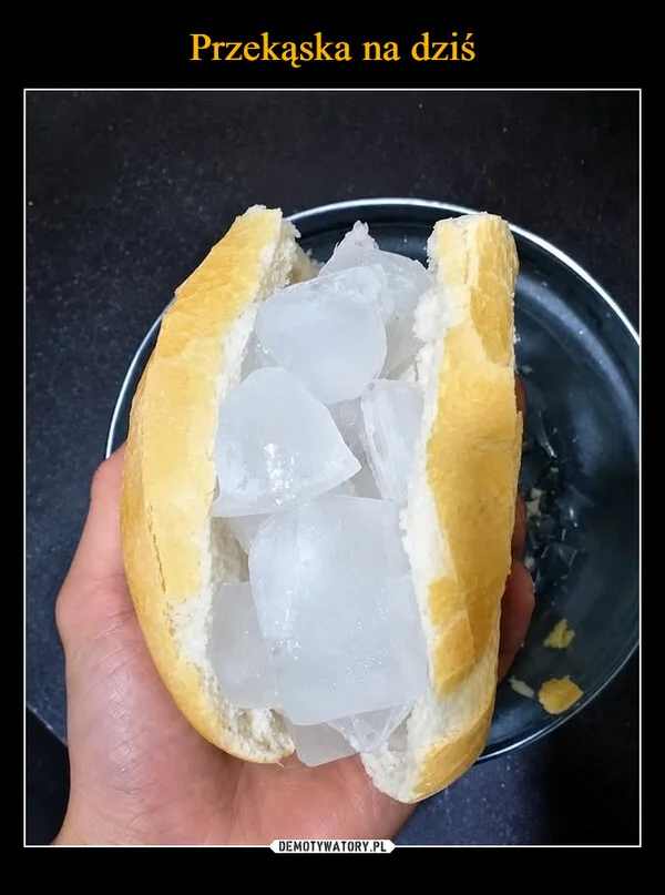 
    Przekąska na dziś