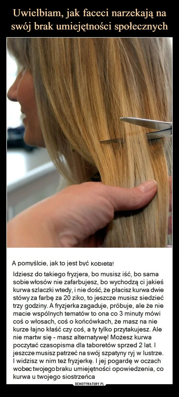 
    Uwielbiam, jak faceci narzekają na swój brak umiejętności społecznych