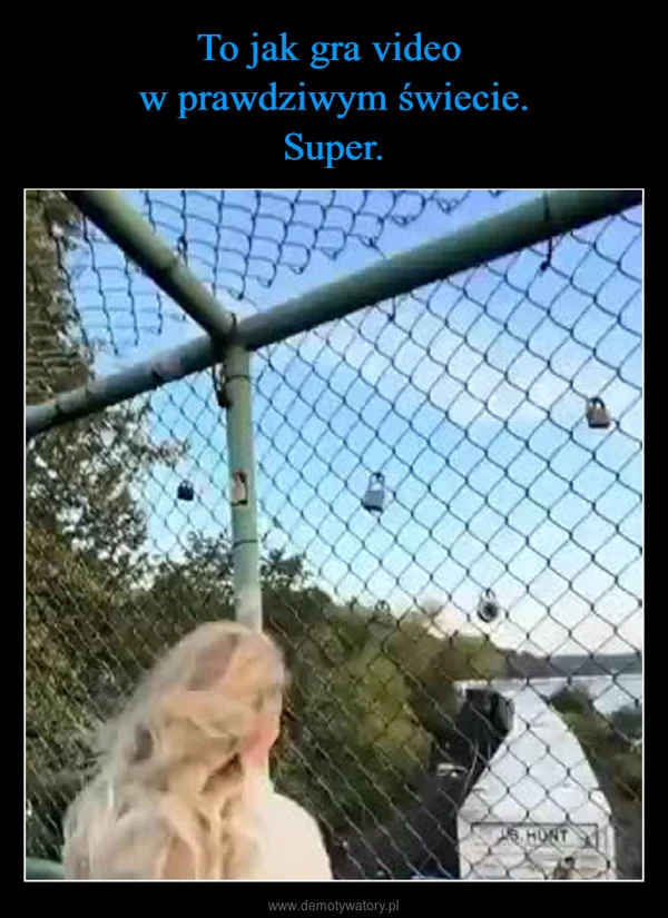 
    To jak gra video w prawdziwym świecie. Super.