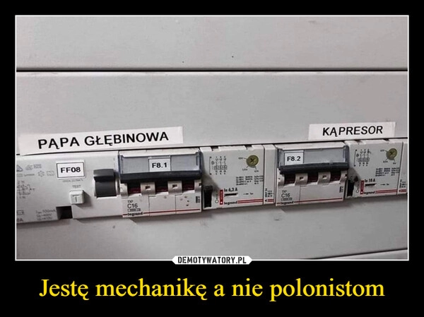 
    Jestę mechanikę a nie polonistom