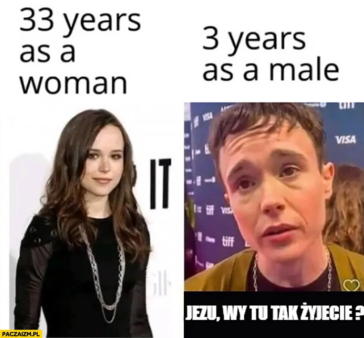 
    Ellen Elliot Page 33 lata jako kobieta, 3 lata jako facet mężczyzna: Jezu wy tu tak żyjecie?