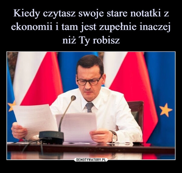 
    Kiedy czytasz swoje stare notatki z ekonomii i tam jest zupełnie inaczej niż Ty robisz