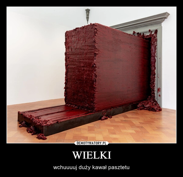 
    WIELKI