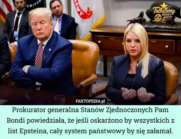 
    Prokurator generalna Stanów Zjednoczonych Pam Bondi powiedziała, że jeśli