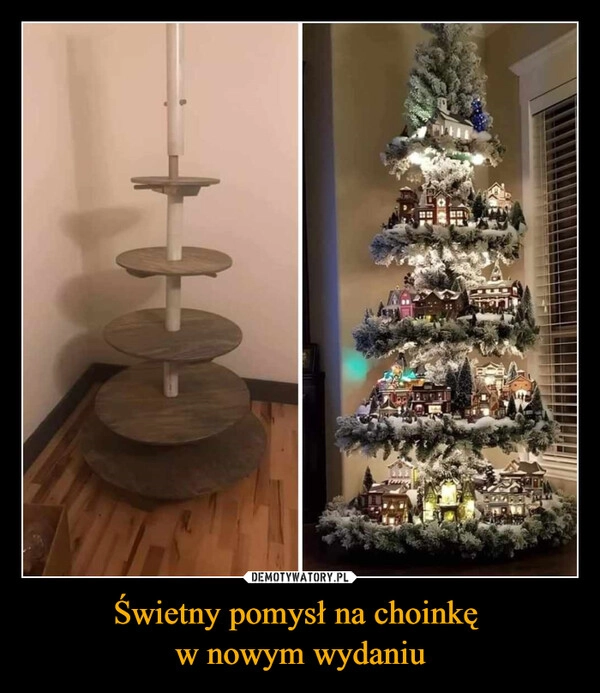 
    Świetny pomysł na choinkę 
w nowym wydaniu