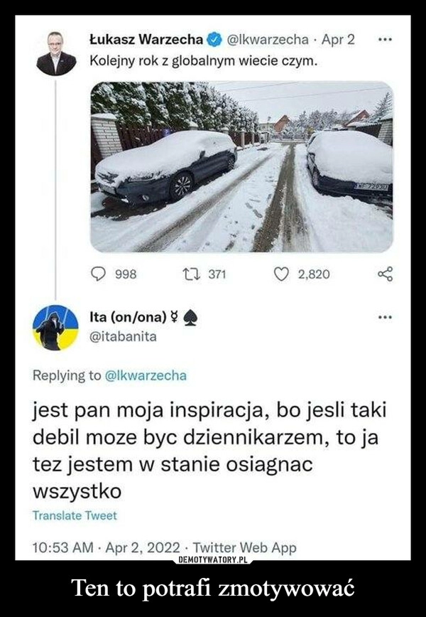 
    Ten to potrafi zmotywować