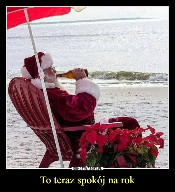 
    
To teraz spokój na rok 