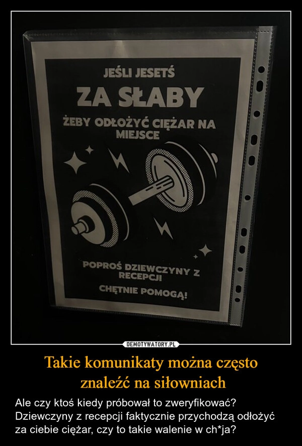 
    Takie komunikaty można często
 znaleźć na siłowniach