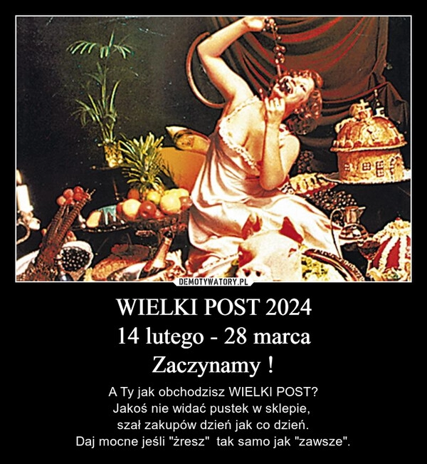 
    WIELKI POST 2024
14 lutego - 28 marca
Zaczynamy !