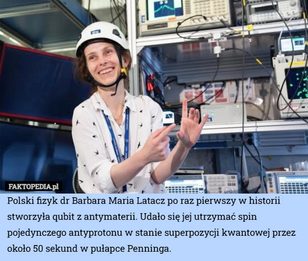 
    Polski fizyk dr Barbara Maria Latacz po raz pierwszy w historii stworzyła