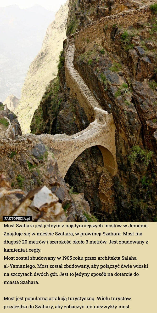 
    Most Szahara jest jednym z najsłynniejszych mostów w Jemenie. Znajduje się