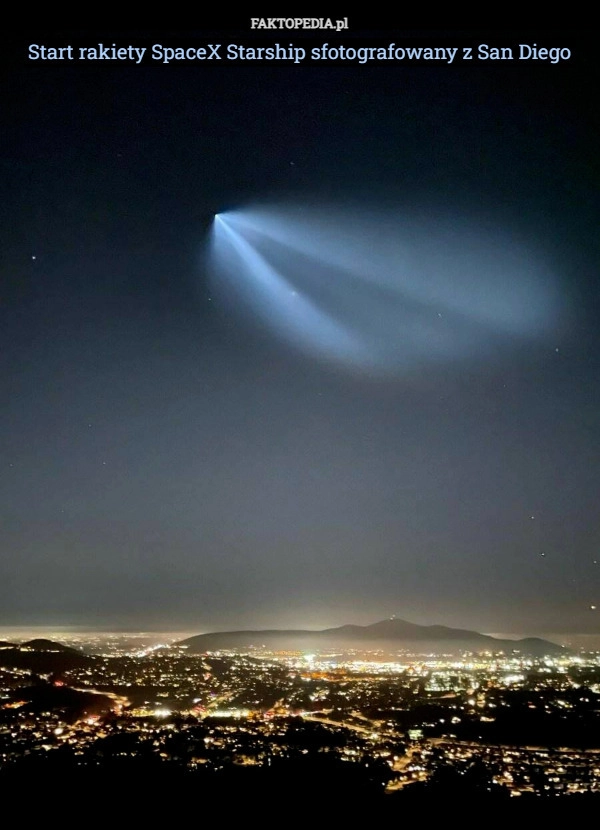 
    Start rakiety SpaceX Starship sfotografowany z San Diego