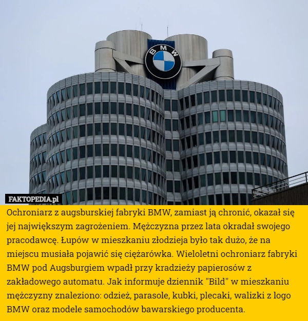 
    Ochroniarz z augsburskiej fabryki BMW, zamiast ją chronić, okazał się jej