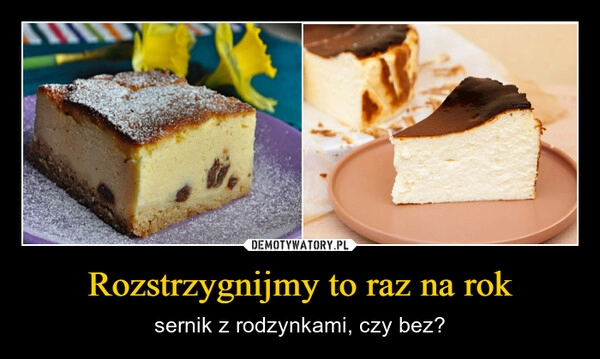 
    Rozstrzygnijmy to raz na rok