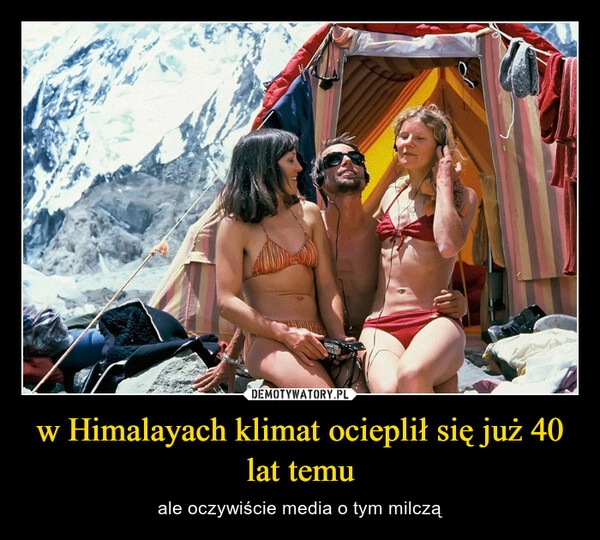 
    w Himalayach klimat ocieplił się już 40 lat temu