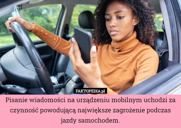 
    Pisanie wiadomości na urządzeniu mobilnym uchodzi za czynność powodującą