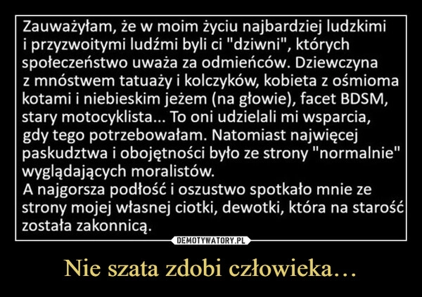 
    Nie szata zdobi człowieka…