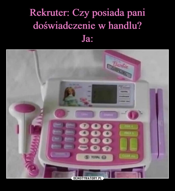 
    Rekruter: Czy posiada pani doświadczenie w handlu?
Ja: