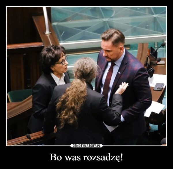 
    Bo was rozsadzę!