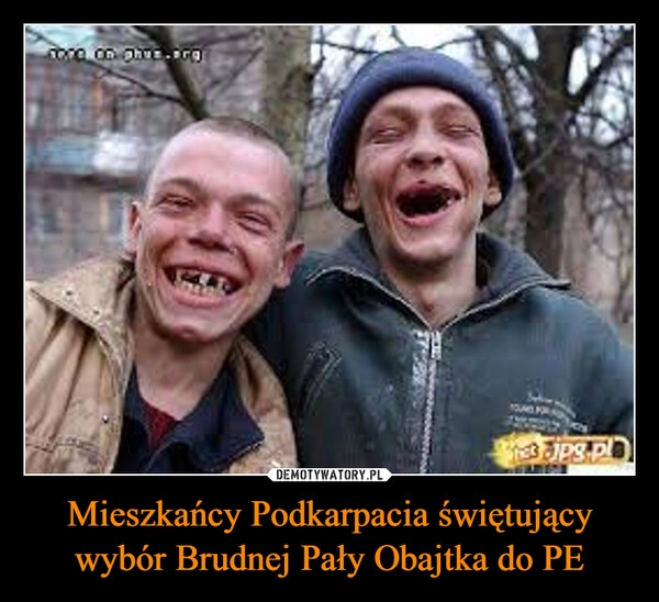 
    Mieszkańcy Podkarpacia świętujący wybór Brudnej Pały Obajtka do PE